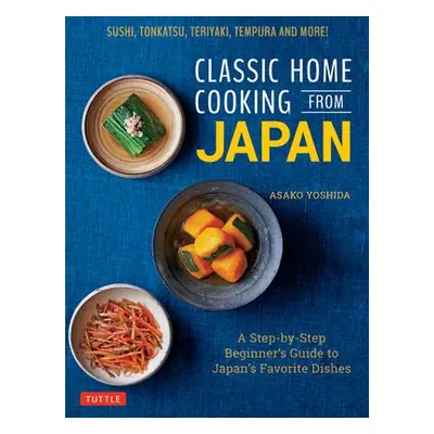 Classic Home Cooking from Japan - Yoshida, Asako