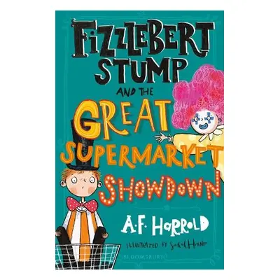 Fizzlebert Stump and the Great Supermarket Showdown - Harrold, A.F.