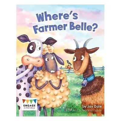 Where's Farmer Belle? - Dale, Jay a Scott, Kay