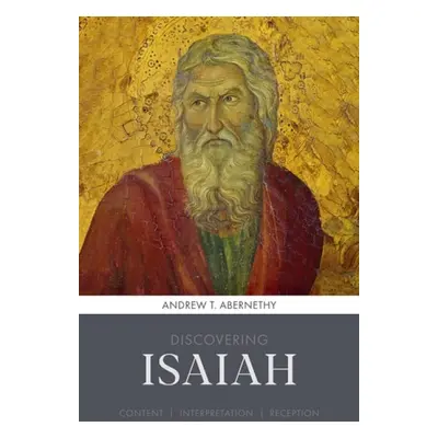 Discovering Isaiah - Abernethy, Andrew (Author)