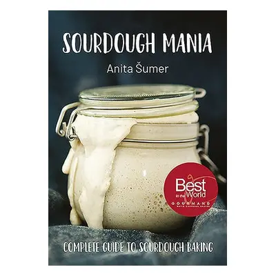 Sourdough Mania - Sumer, Anita