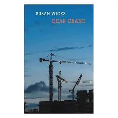 Dear Crane - Wicks, Susan