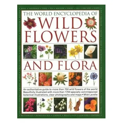 Wild Flowers a Flora, The World Encyclopedia of - Lavelle, Michael