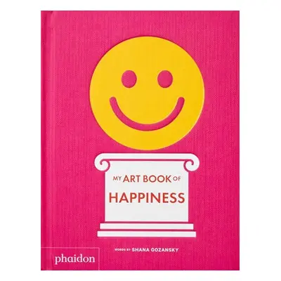 My Art Book of Happiness - Gozansky, Shana