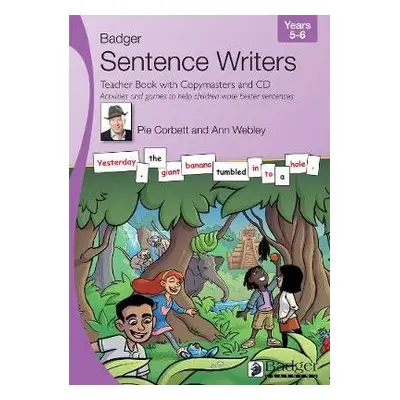 Sentence Writers Teacher Book with Copymasters and CD: Years 5-6 - Corbett, Pie a Webley, Ann