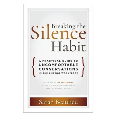 Breaking the Silence Habit - Beaulieu, Sarah