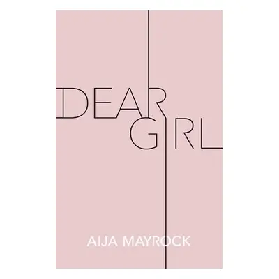 Dear Girl - Mayrock, Aija