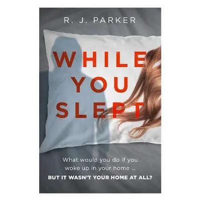 While You Slept - Parker, R. J.