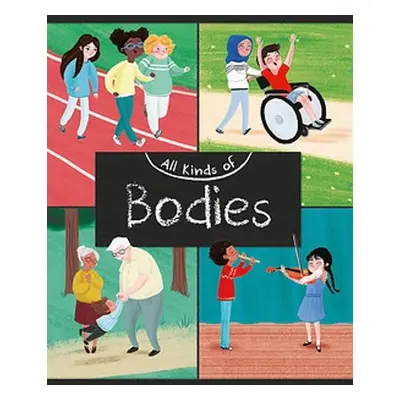 All Kinds of: Bodies - Heneghan, Judith