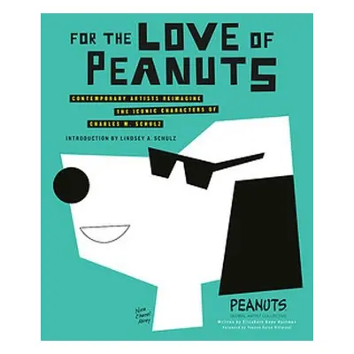 For the Love of Peanuts - Collective, Peanuts Global Artist a Hartman, Elizabeth Anne