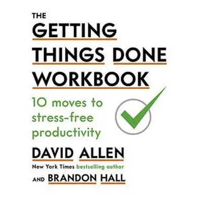 Getting Things Done Workbook - Allen, David