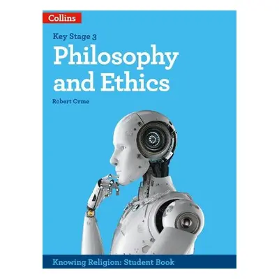 Philosophy and Ethics - Orme, Robert