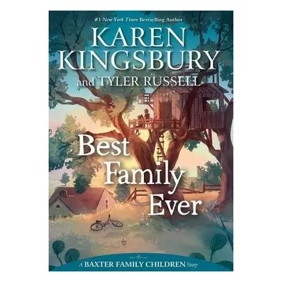 Best Family Ever - Kingsbury, Karen a Russell, Tyler