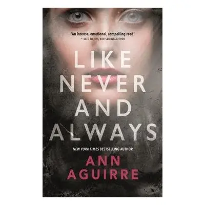 Like Never and Always - Aguirre, Ann