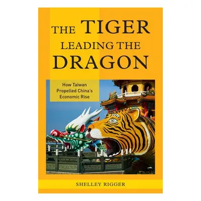 Tiger Leading the Dragon - Rigger, Shelley