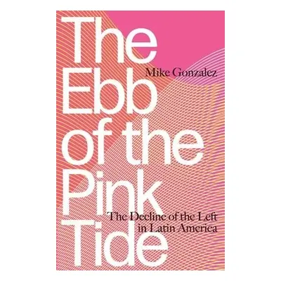 Ebb of the Pink Tide - Gonzalez, Mike