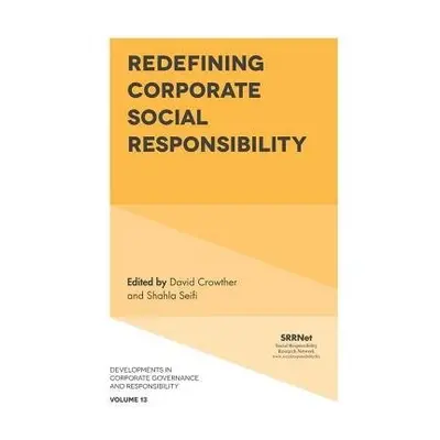 Redefining Corporate Social Responsibility