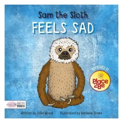 Sam the Sloth Feels Sad - Wood, John