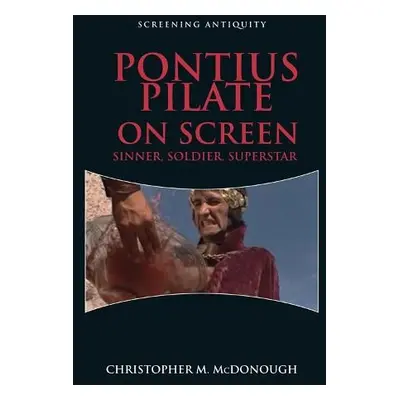 Pontius Pilate on Screen - McDonough, Christopher