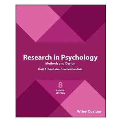 Research in Psychology Methods and Design 8e - Goodwin, C. James (Wheeling Jesuit College)