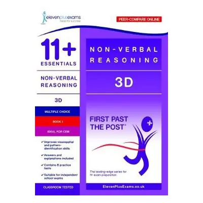 11+ Essentials - 3-D Non-verbal Reasoning Book 1 (First Past the Post) - CEM (Durham University)