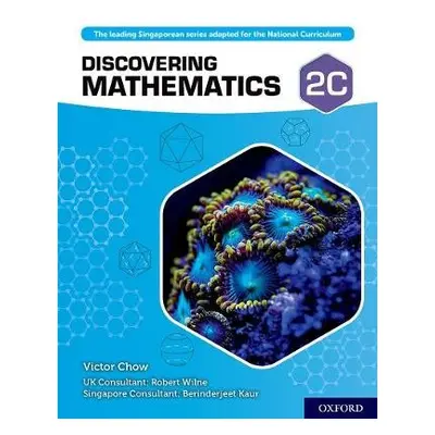 Discovering Mathematics: Student Book 2C - Chow, Victor a Wilne, Robert a Kaur, Berinderjeet