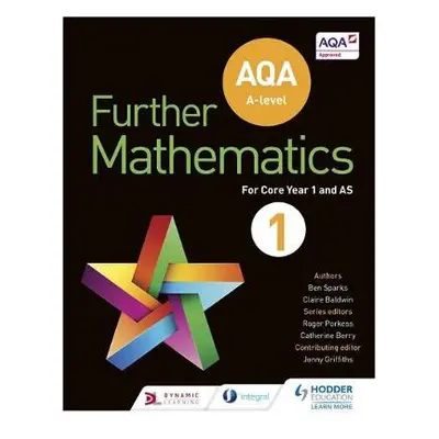 AQA A Level Further Mathematics Core Year 1 (AS) - Sparks, Ben a Baldwin, Claire