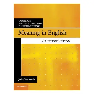 Meaning in English - Valenzuela, Javier (Universidad de Murcia, Spain)