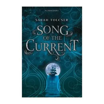 Song of the Current - Tolcser, Sarah