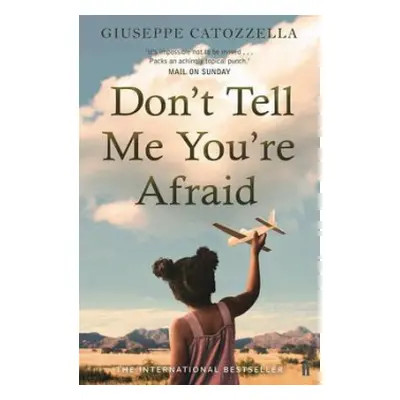 Don't Tell Me You're Afraid - Catozzella, Giuseppe