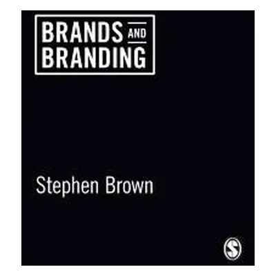 Brands and Branding - Brown, Stephen