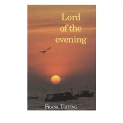 Lord of the Evening - Topping, Frank