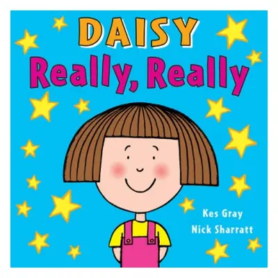 Daisy: Really, Really - Gray, Kes a Sharratt, Nick