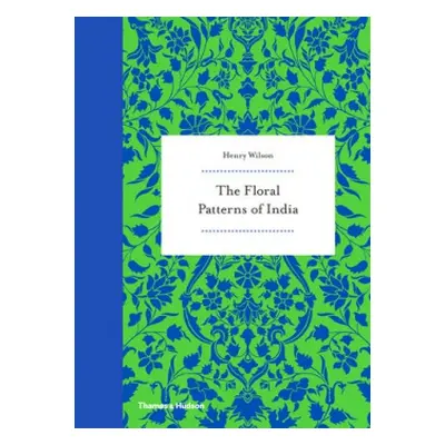 Floral Patterns of India - Wilson, Henry