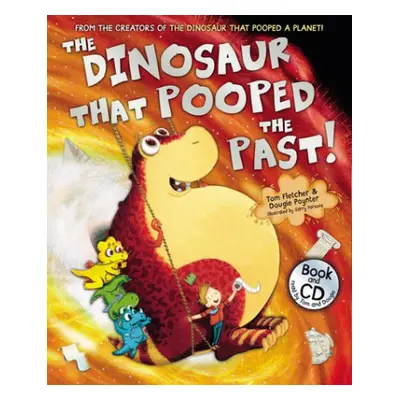 Dinosaur that Pooped the Past! - Fletcher, Tom a Poynter, Dougie