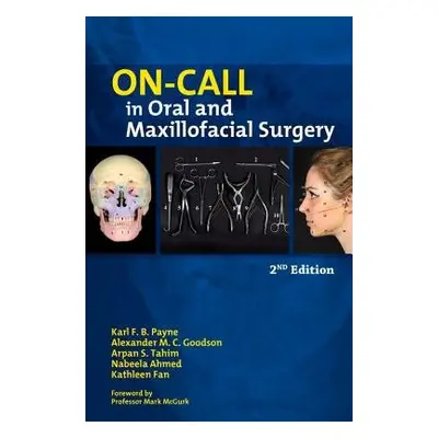 On-call in Oral and Maxillofacial Surgery - Ahmed, Nabeela a Fan, Kathleen a Goodson, Alexander 