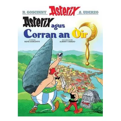 Asterix Agus an Corran OIr (Gaelic) - Goscinny, Rene