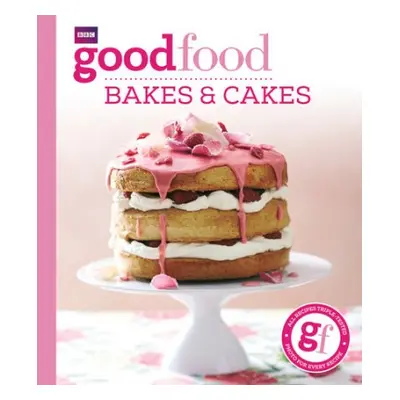 Good Food: Bakes a Cakes - Good Food Guides