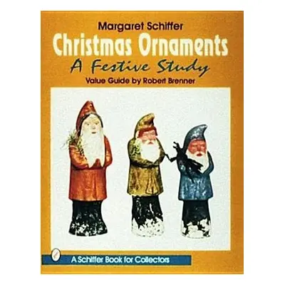 Christmas Ornaments - Schiffer, Margaret