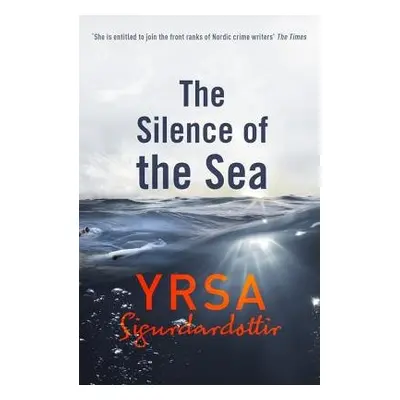 Silence of the Sea - Sigurdardottir, Yrsa