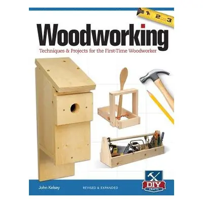 Woodworking, Revised and Expanded - Kelsey, John