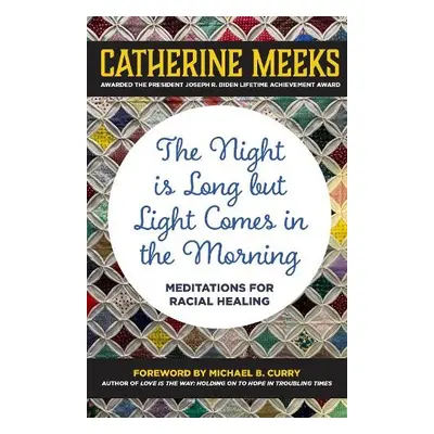 Night is Long but Light Comes in the Morning - Meeks, Catherine