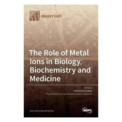 Role of Metal Ions in Biology, Biochemistry and Medicine