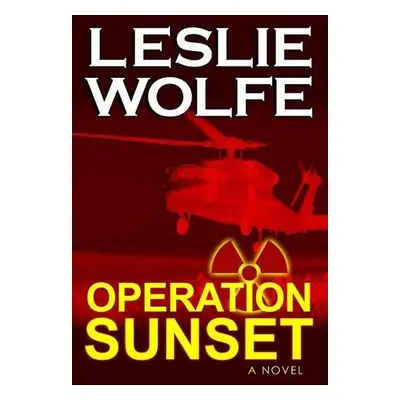 Operation Sunset - Wolfe, Leslie