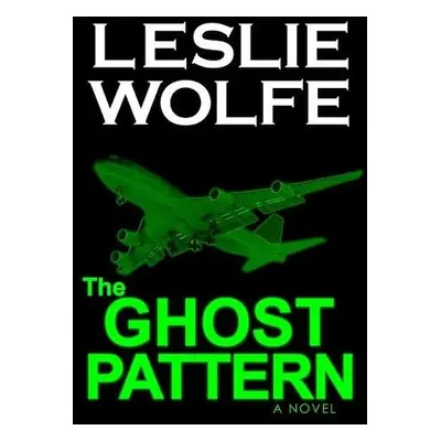 Ghost Pattern - Wolfe, Leslie