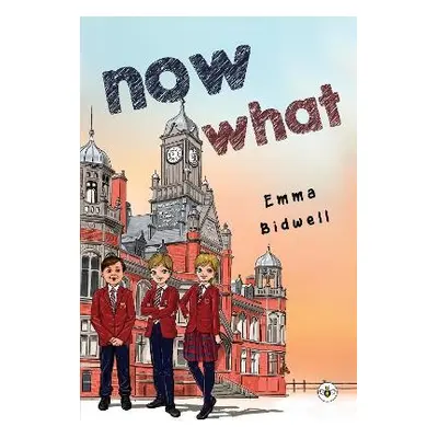 Now What - Bidwell, Emma