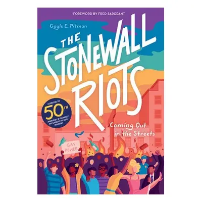 Stonewall Riots: Coming Out in the Streets - Pitman, Gayle