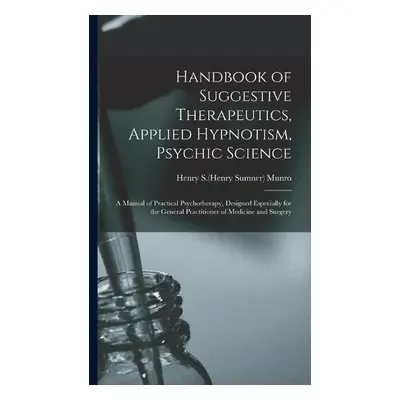 Handbook of Suggestive Therapeutics, Applied Hypnotism, Psychic Science