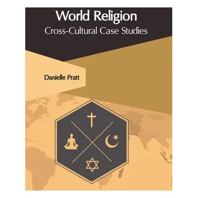 World Religion: Cross-Cultural Case Studies