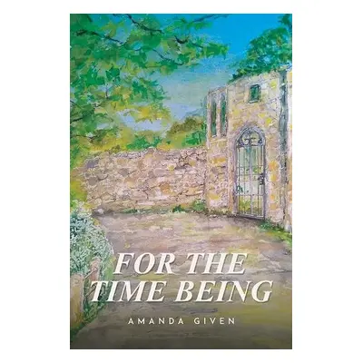 For the Time Being - Given, Amanda